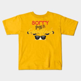 Sorry Guys im on Spring Break T-Shirt Kids T-Shirt